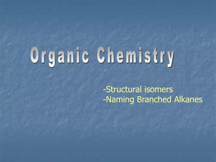 PPT - Organic Chemistry PowerPoint Presentation, Free Download - ID:2749175