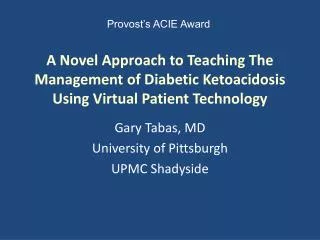 Gary Tabas, MD University of Pittsburgh UPMC Shadyside
