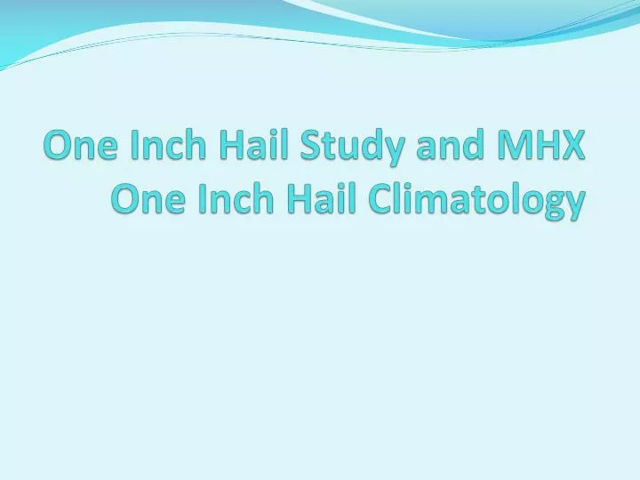 one inch hail study and mhx one inch hail climatology