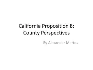 California Proposition 8: County Perspectives