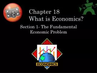 Chapter 18 What is Economics?