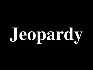 Jeopardy