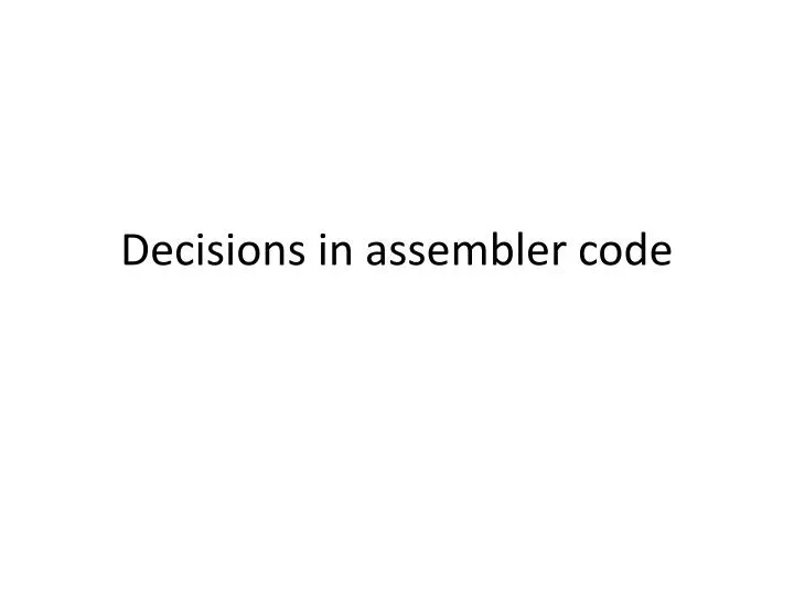 decisions in assembler code