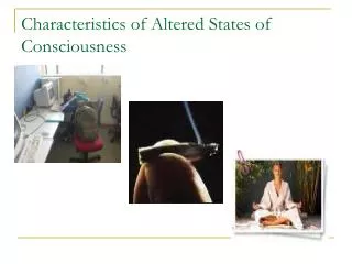 Characteristics of Altered States of Consciousness