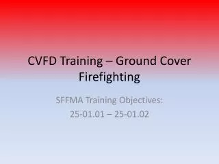 CVFD Training – Ground Cover Firefighting