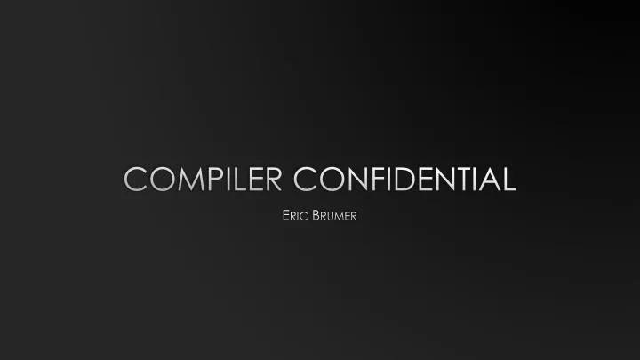 compiler confidential