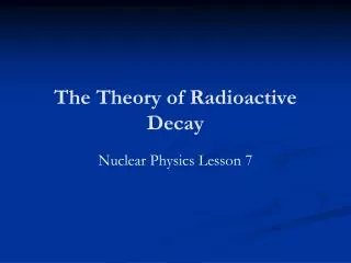 The Theory of Radioactive Decay