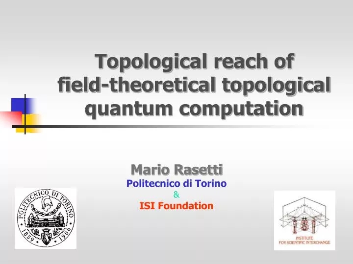 topological reach of field theoretical topological quantum computation
