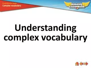 Understanding complex vocabulary