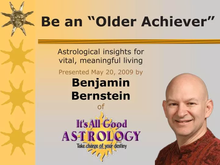 be an older achiever