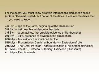 For the exam, you must know all of the information listed on the slides