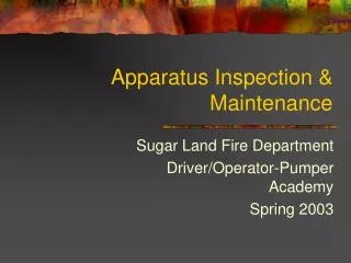 Apparatus Inspection &amp; Maintenance