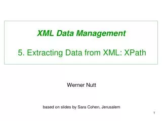 XML Data Management 5. Extracting Data from XML: XPath