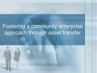 Fostering a community enterprise approach through asset transfer