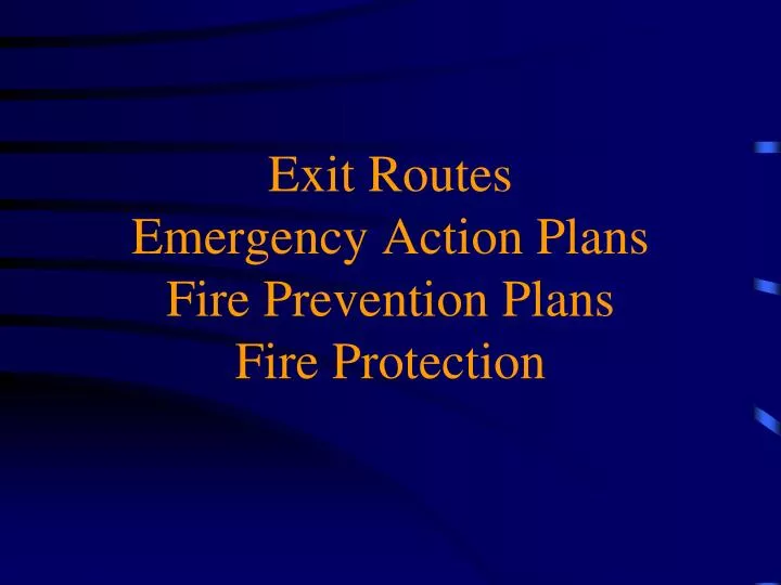 exit routes emergency action plans fire prevention plans fire protection