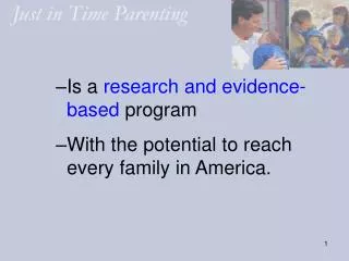 Is a research and evidence-based program With the potential to reach every family in America.