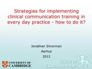 Strategies for implementing clinical communication training in every day practice - how to do it?