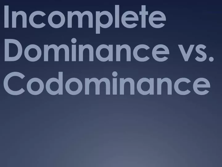 incomplete dominance vs codominance