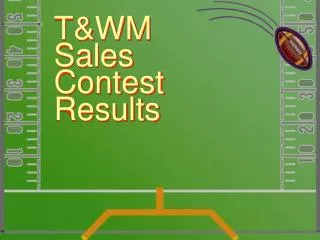 T&amp;WM Sales Contest Results