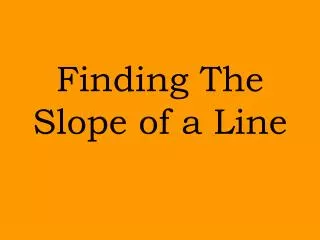 Finding The Slope of a Line