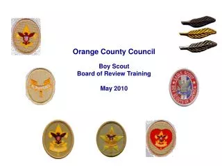 Orange County Council Boy Scout Board of Review Training May 2010