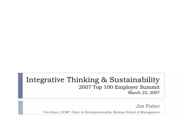 integrative thinking sustainability 2007 top 100 employer summit march 22 2007