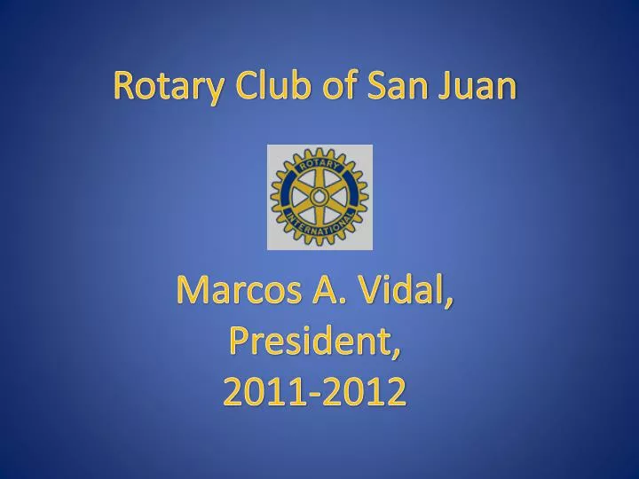 rotary club of san juan marcos a vidal president 2011 2012