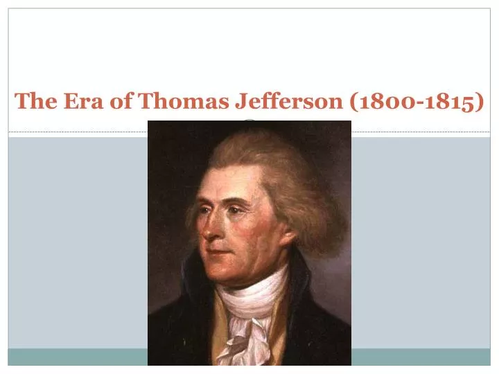 the era of thomas jefferson 1800 1815