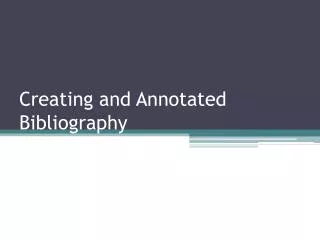 Creating and Annotated Bibliography
