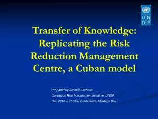 Transfer of Knowledge: Replicating the Risk Reduction Management Centre, a Cuban model