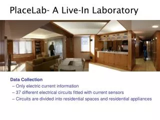 PlaceLab- A Live-In Laboratory