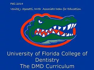 University of Florida College of Dentistry The DMD Curriculum