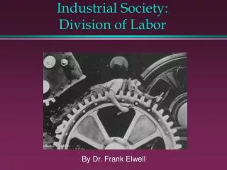 Industrial Society: Division of Labor