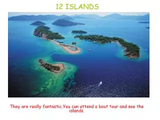 12 ISLANDS