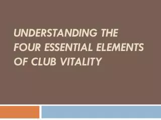 Understanding the Four Essential Elements of Club Vitality