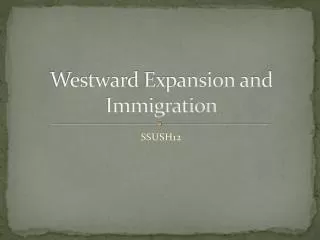Westward Expansion and Immigration