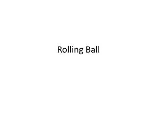 Rolling Ball