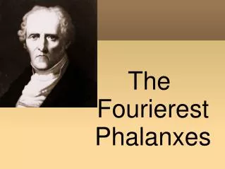 The Fourierest Phalanxes