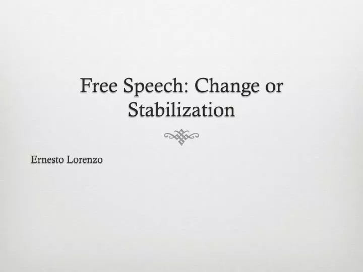 free speech change or stabilization