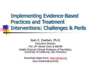 Implementing Evidence-Based Practices and Treatment Interventions: Challenges &amp; Perils