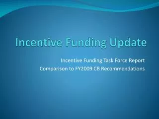 Incentive Funding Update