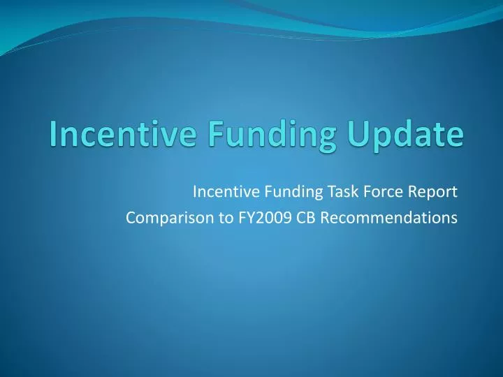 incentive funding update