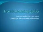 Incentive Funding Update - slide 1