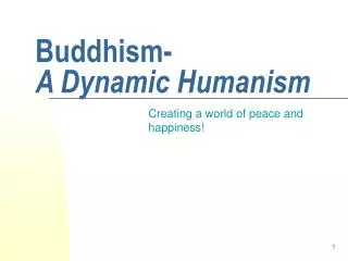 Buddhism- A Dynamic Humanism
