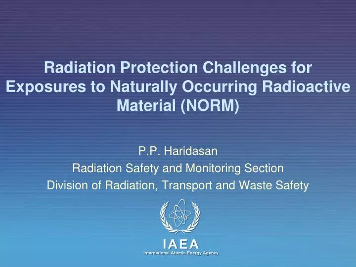 radiation protection challenges for exposures to naturally occurring radioactive material norm