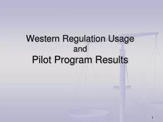 Western Regulation Usage and Pilot Program Results