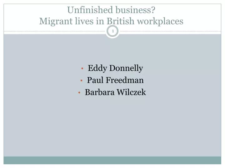 unfinished business migrant lives in british workplaces