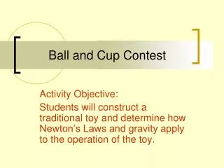 Ball and Cup Contest