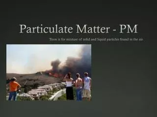 Particulate Matter - PM