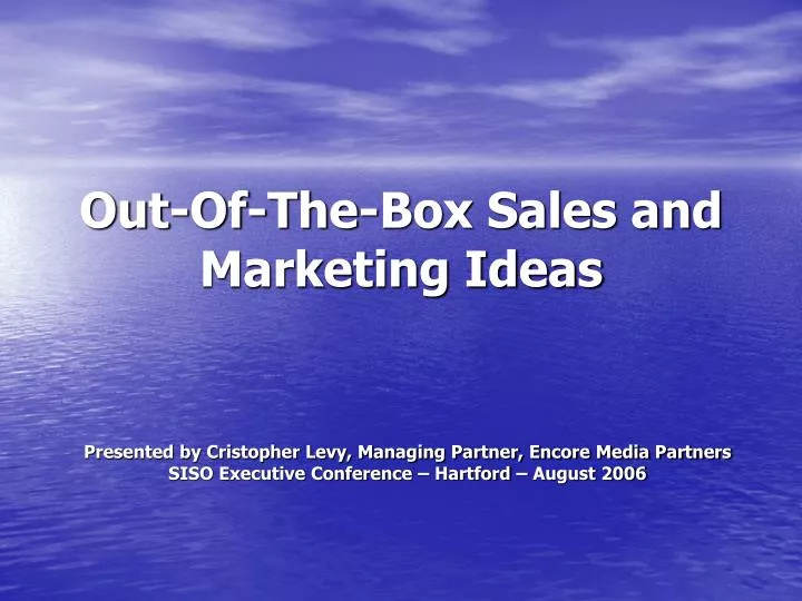 out of the box sales and marketing ideas